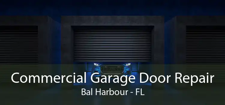 Commercial Garage Door Repair Bal Harbour - FL