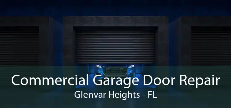 Commercial Garage Door Repair Glenvar Heights - FL