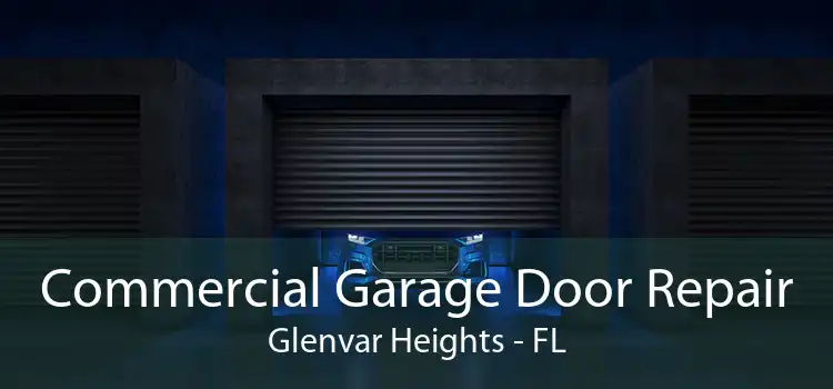 Commercial Garage Door Repair Glenvar Heights - FL