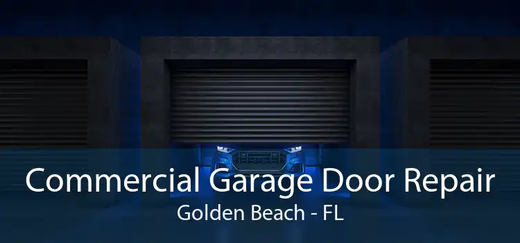 Commercial Garage Door Repair Golden Beach - FL