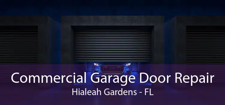  Commercial Garage Door Repair Hialeah Gardens - FL