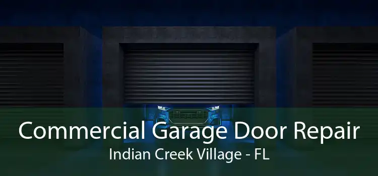 Commercial Garage Door Repair Indian Creek Village - FL