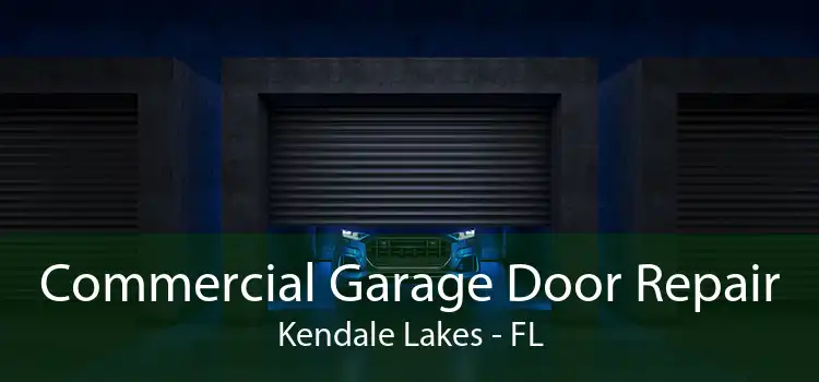Commercial Garage Door Repair Kendale Lakes - FL