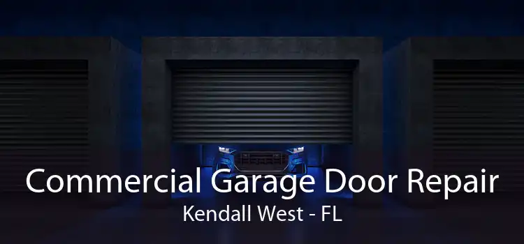 Commercial Garage Door Repair Kendall West - FL