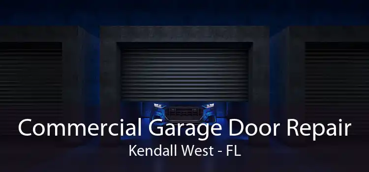  Commercial Garage Door Repair Kendall West - FL
