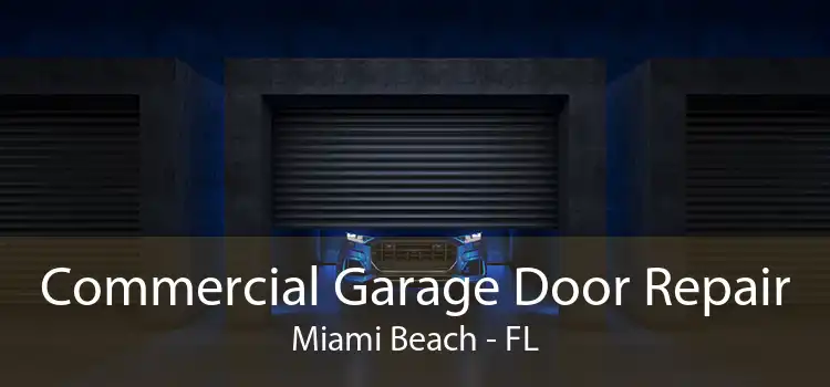 Commercial Garage Door Repair Miami Beach - FL