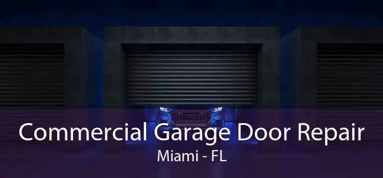  Commercial Garage Door Repair Miami - FL