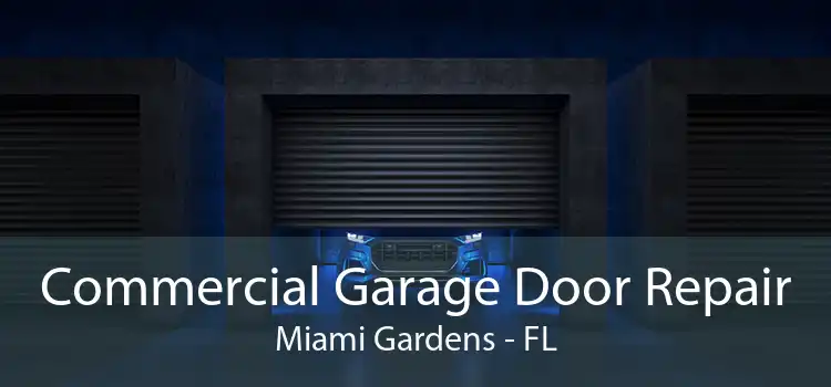 Commercial Garage Door Repair Miami Gardens - FL