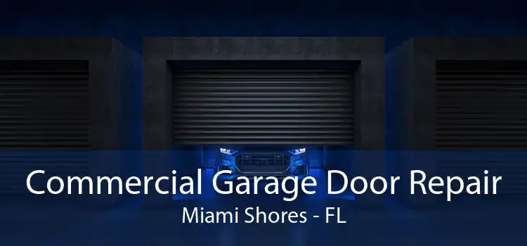  Commercial Garage Door Repair Miami Shores - FL