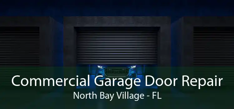 Commercial Garage Door Repair North Bay Village - FL