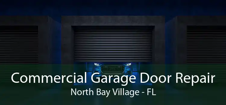  Commercial Garage Door Repair North Bay Village - FL