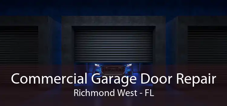  Commercial Garage Door Repair Richmond West - FL
