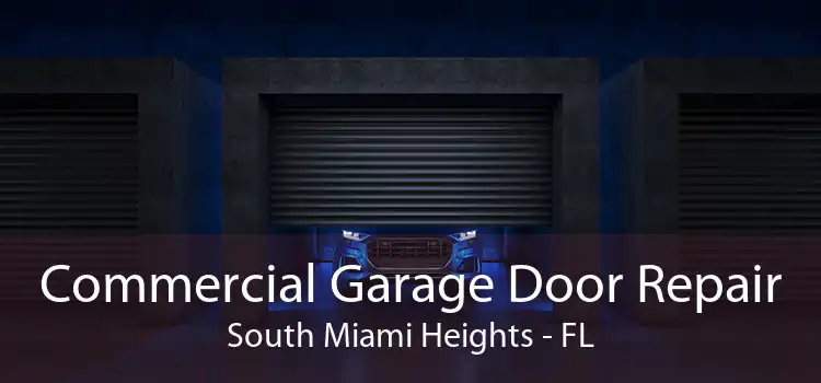 Commercial Garage Door Repair South Miami Heights - FL