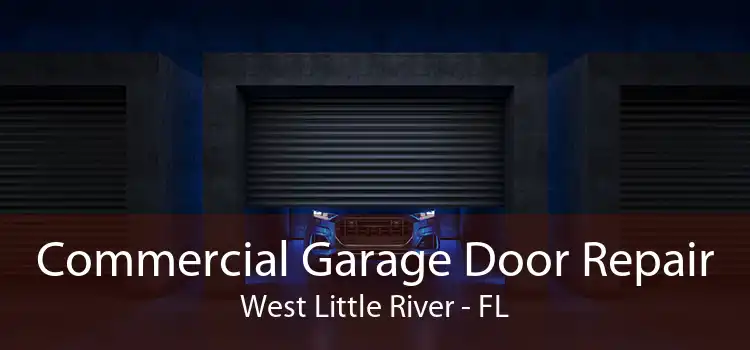 Commercial Garage Door Repair West Little River - FL