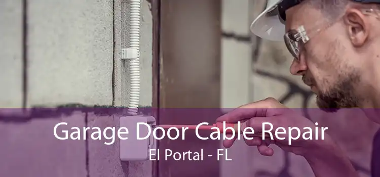  Garage Door Cable Repair El Portal - FL