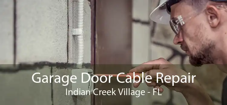  Garage Door Cable Repair Indian Creek Village - FL