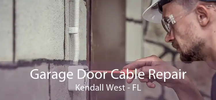 Garage Door Cable Repair Kendall West - FL