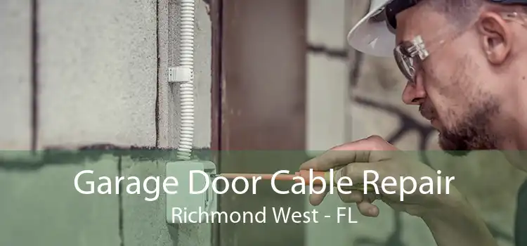 Garage Door Cable Repair Richmond West - FL