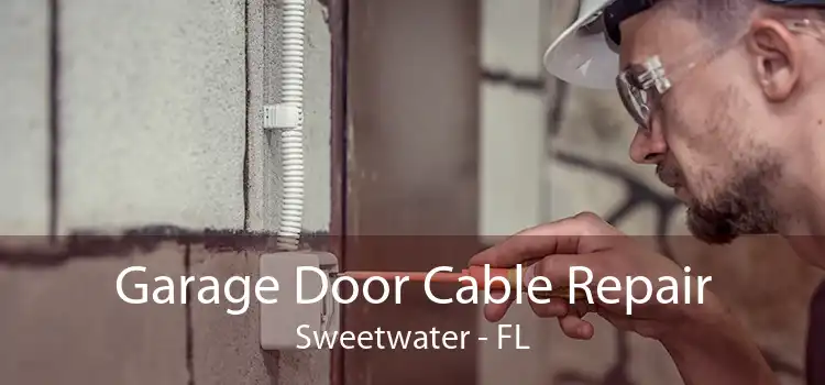  Garage Door Cable Repair Sweetwater - FL