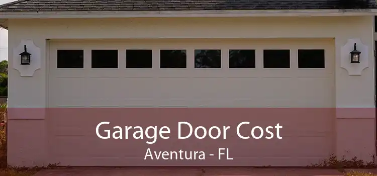 Garage Door Cost Aventura - FL