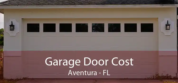  Garage Door Cost Aventura - FL