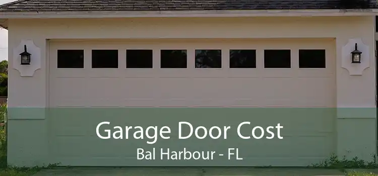 Garage Door Cost Bal Harbour - FL