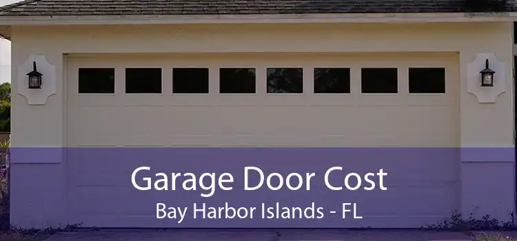 Garage Door Cost Bay Harbor Islands - FL
