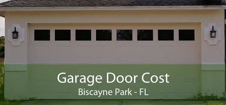 Garage Door Cost Biscayne Park - FL