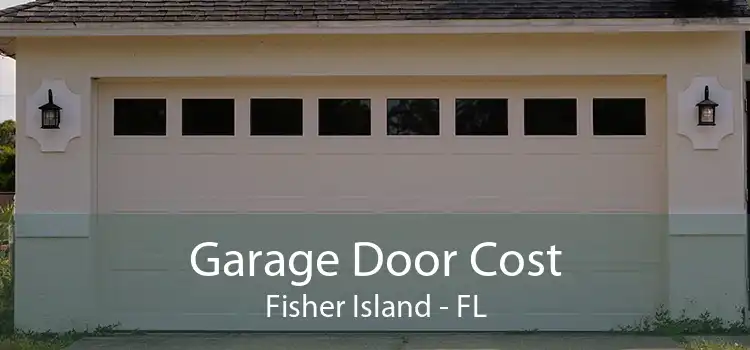 Garage Door Cost Fisher Island - FL