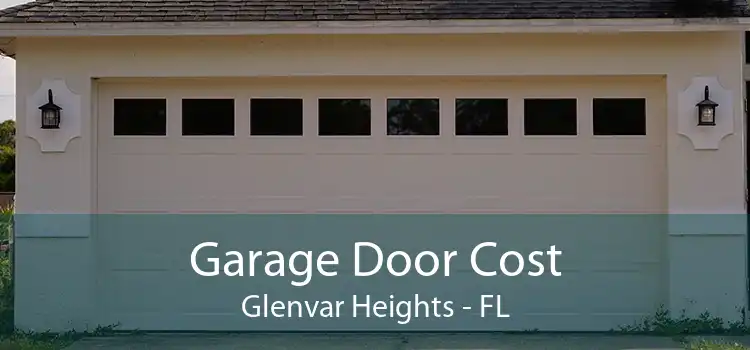  Garage Door Cost Glenvar Heights - FL