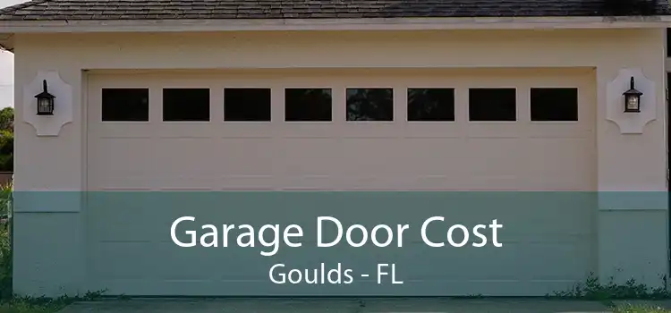  Garage Door Cost Goulds - FL