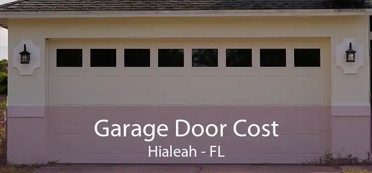 Garage Door Cost Hialeah - FL