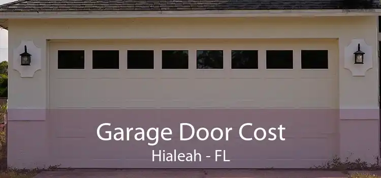 Garage Door Cost Hialeah - FL