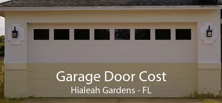 Garage Door Cost Hialeah Gardens - FL