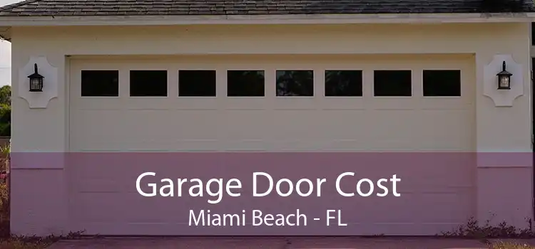  Garage Door Cost Miami Beach - FL