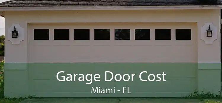  Garage Door Cost Miami - FL