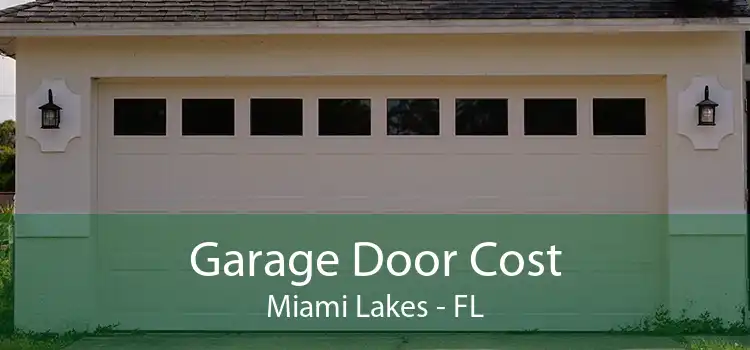 Garage Door Cost Miami Lakes - FL