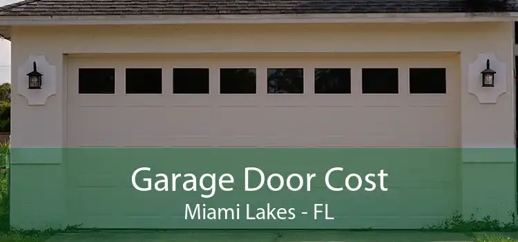  Garage Door Cost Miami Lakes - FL