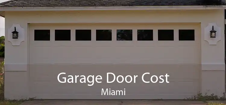 Garage Door Cost Miami