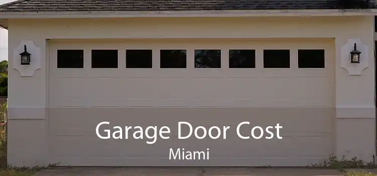  Garage Door Cost Miami