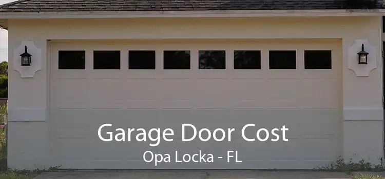 Garage Door Cost Opa Locka - FL