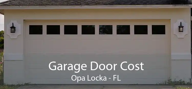  Garage Door Cost Opa Locka - FL