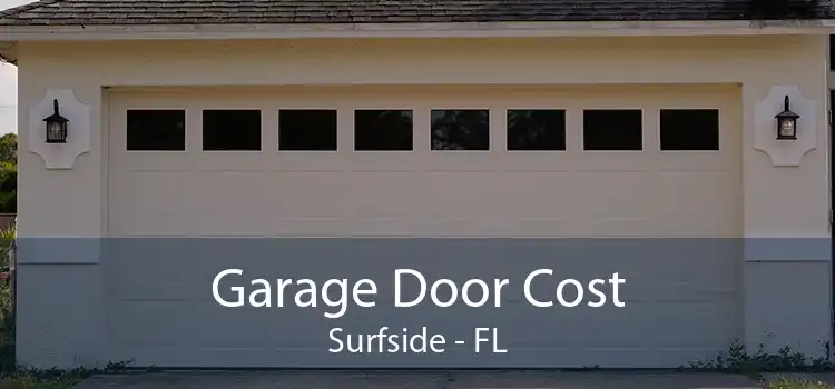 Garage Door Cost Surfside - FL