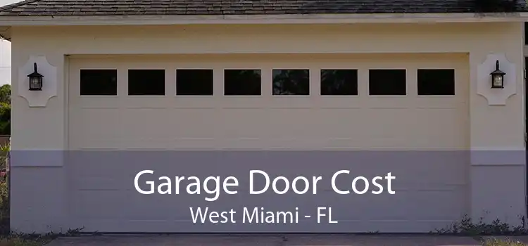 Garage Door Cost West Miami - FL