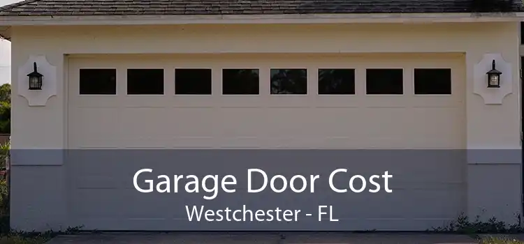 Garage Door Cost Westchester - FL