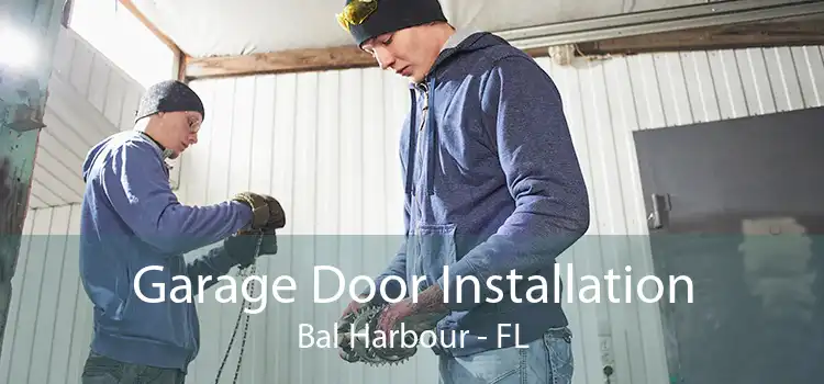 Garage Door Installation Bal Harbour - FL