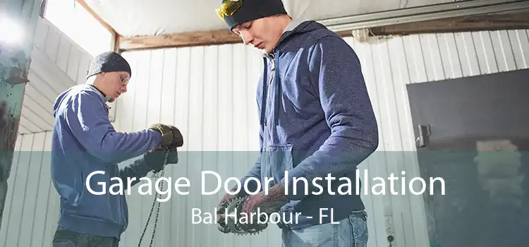 Garage Door Installation Bal Harbour - FL