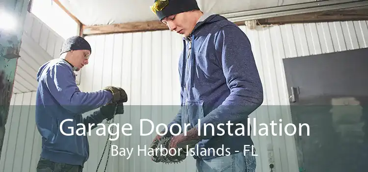 Garage Door Installation Bay Harbor Islands - FL