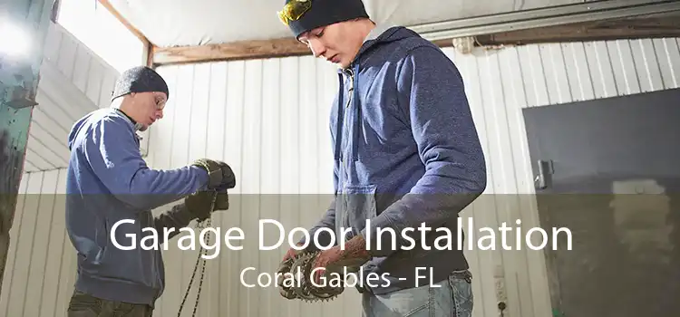 Garage Door Installation Coral Gables - FL