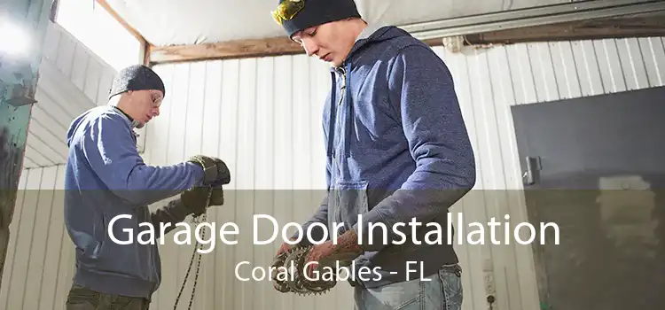  Garage Door Installation Coral Gables - FL